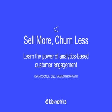 Sell more churn less: Learn the power of analytics-based customer engagement