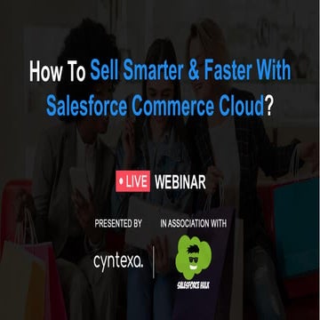 How To Sell Smarter, Faster, and Profitable With Salesforce Commerce Cloud
