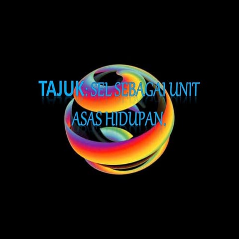 Sel sebagai unit asas hidupan