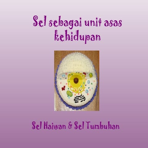 Sel sebagai unit asas kehidupan