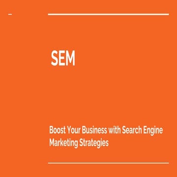 SEM- Boost Your Business with Search Engine Marketing Strategies.pptx