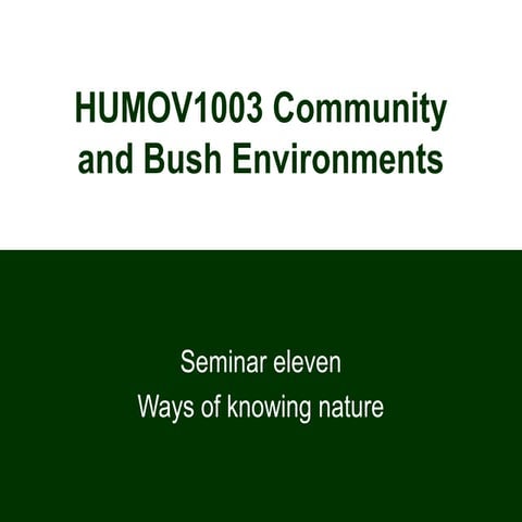 Community and Bush environments - Seminar 11 - ways of knowing nature - metap...
