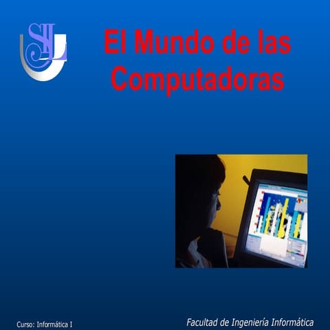 Sem1 El Mundo De Las Computadoras
