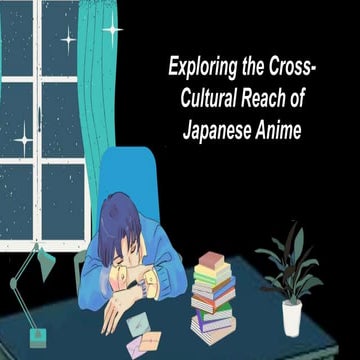 Exploring the Cross-Cultural Reach of Japanese Anime .pptx