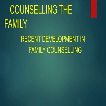 RECENT DEVELOPMENT IN FAMILY COUNSELLING