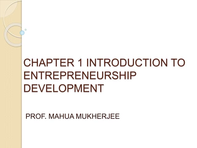 INTRODUCTION TO ENTREPRENEURSHIP DEVELOPMENT WITH ITS BASIC CONCEPTS