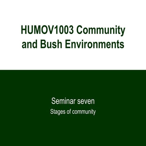 Community and Bush Environments - Seminar 7 - stages of community