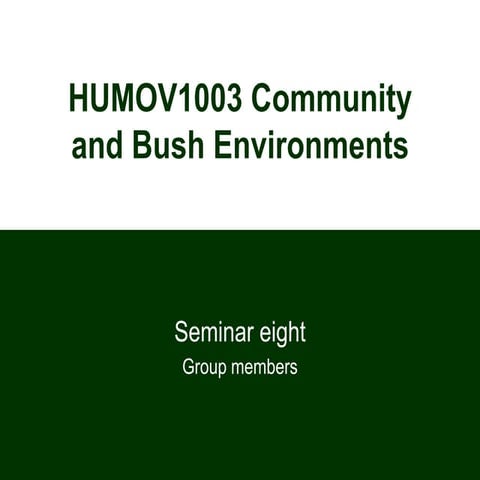 Community and Bush Environments - Seminar 8 - group behaviour and needs