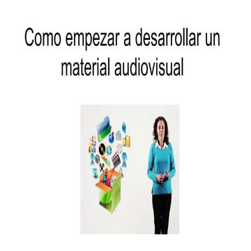 Paso para desarrollar materiales audiovisuales