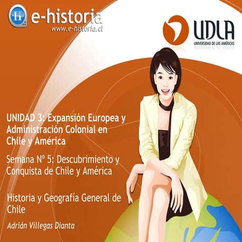 Semana 05 - Descubrimiento y Conquista de Chile y América