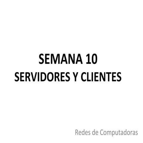Semana 10 servidores y clientes