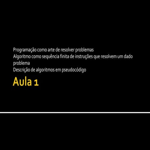 Semana  1: Programação como arte de resolver problemas, algoritmos e problema...