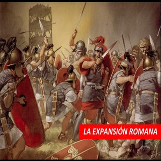 LA EXPANSIÓN ROMANA