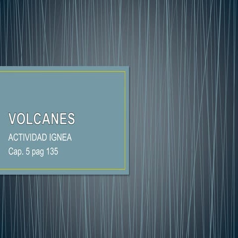 Los volcanes y su actividad