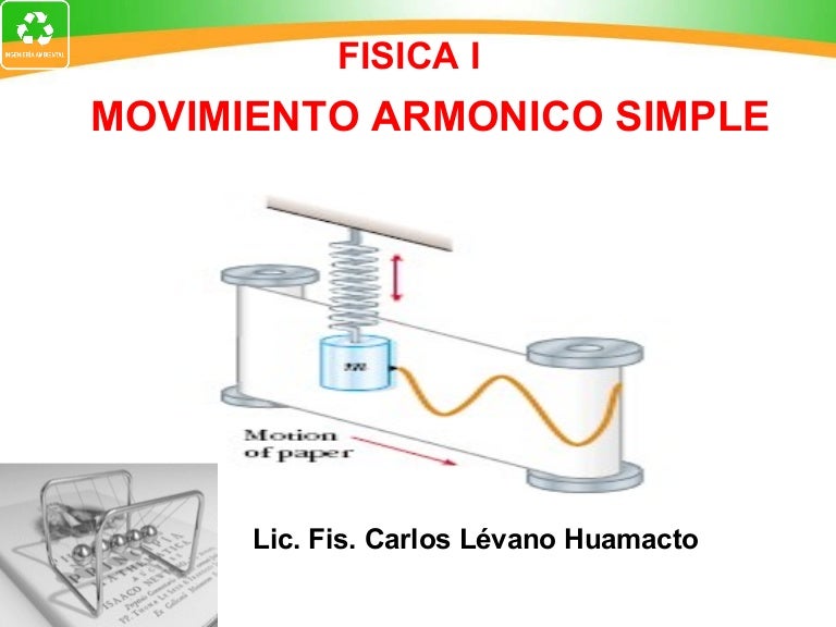 Semana 8 movimiento armonico simple Semana 8 movimiento armonico simple