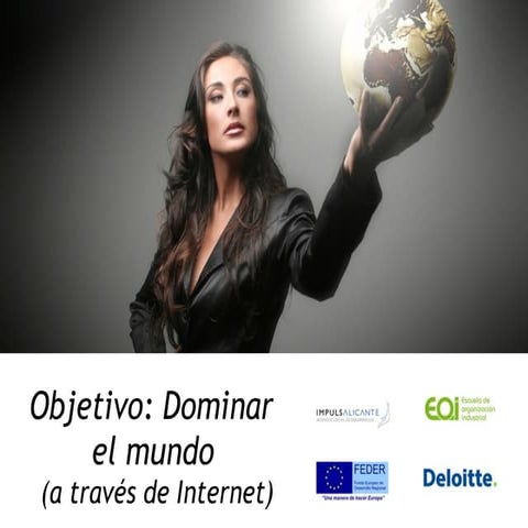 Objetivo dominar el mundo. Ecommerce para internacionalizar tu empresa. En la...