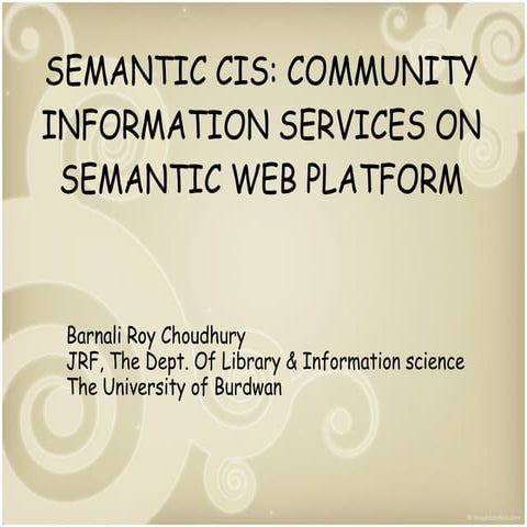 SEMANTIC CIS: COMMUNITY INFORMATION SERVICES ON SEMANTIC WEB PLATFORM