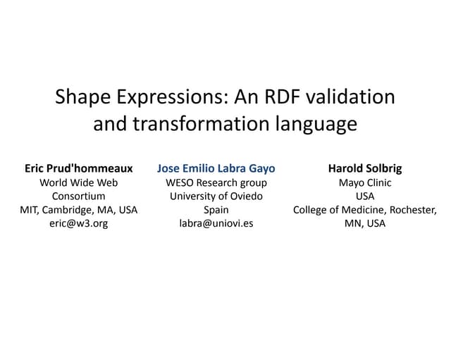 Shape Expressions: An RDF validation and transformation language