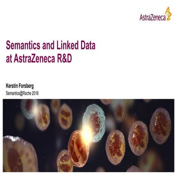 Semantics and linked data at astra zeneca