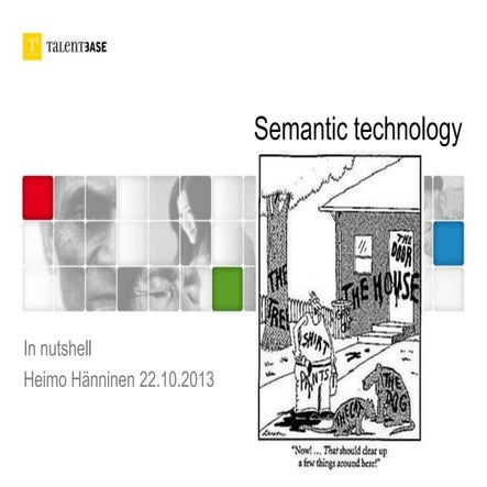 Semantic technology in nutshell 2013. Semantic! are you a linguist?