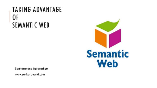 Taking Advantage of Semantic Web