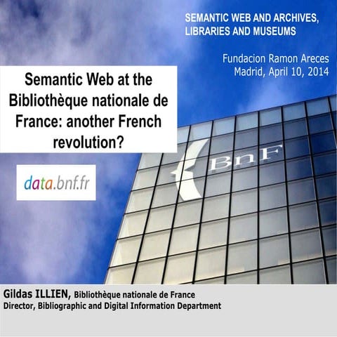 Semantic web at the Bibliothèque nationale de France: another French revoluti...