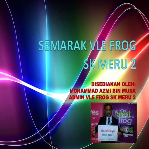 Semarak VLE Frog SK Meru 2