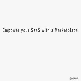 Empower your SaaS with a Marketplace