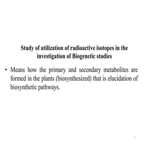 Semester V Unit 1 Study of utilization of radioactive isotopes in the investi...
