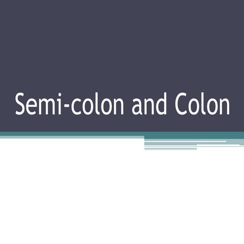 Semi colon and colon