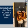 Semiconductor latest industry trends: An overview to key growth drivers