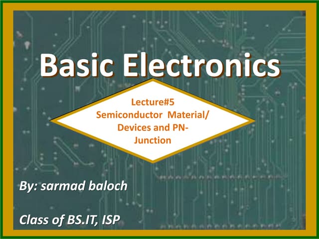 Semiconductor materials and pn junction by sarmad baloch