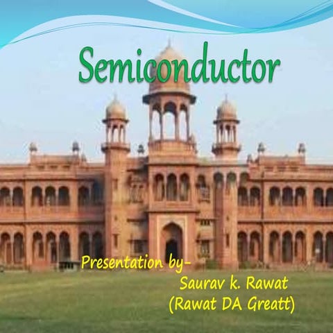 Semiconductors (rawat d agreatt)