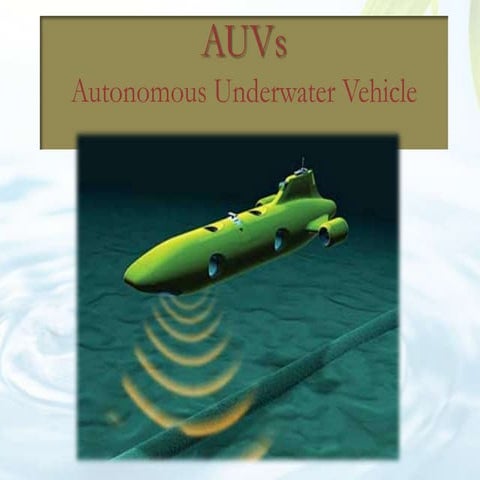 Autonomous Underwater Vehicle (AUVs)