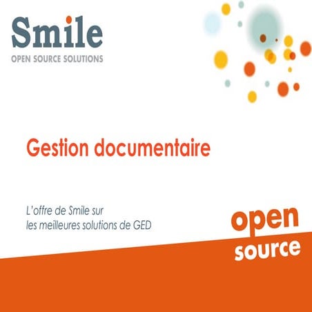Séminaire ged open source smile documation 2013 | PPT