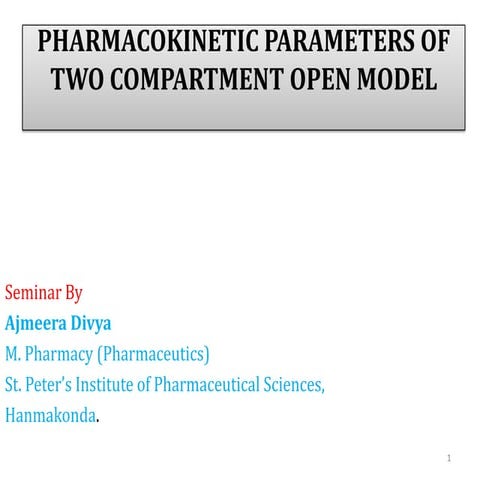 Seminar on pharmacokinetic parameters of two compartment open model
