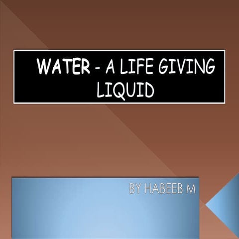 WATER A LIFE GIVING LIQUID