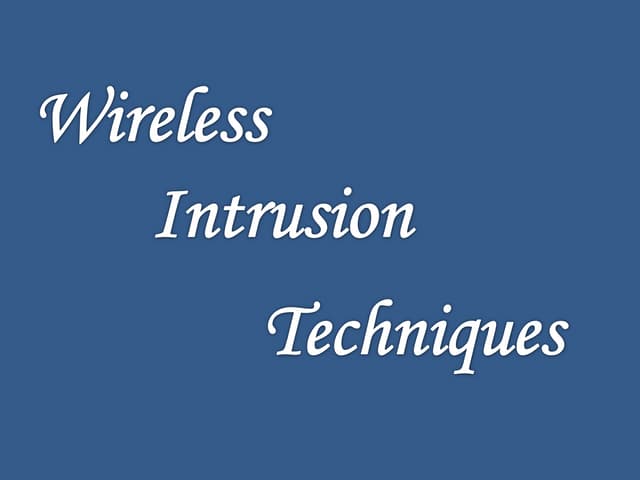 Wireless Intrusion Techniques