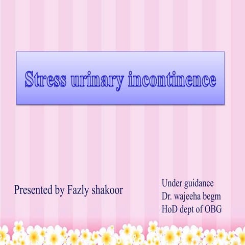 STRESS URINARY INCONTINENCE | PPTX