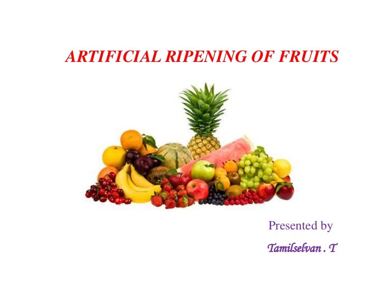 Artificial ripening of fruits