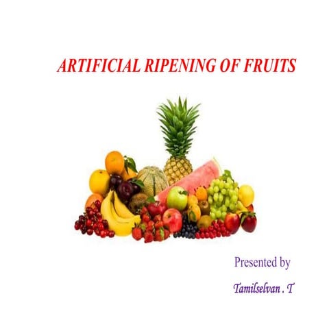 Artificial ripening of fruits