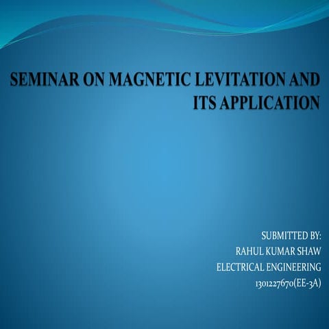 Seminar on Magnetic levitation and its applicaton