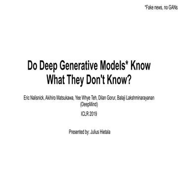 Slides for "Do Deep Generative Models Know What They Don't know?"