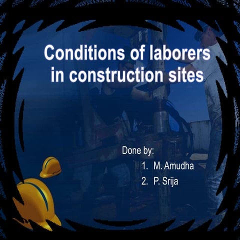conditions of labourers in construction sites | PPTX
