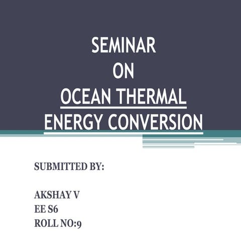 Ocean Thermal Energy Conversion Systems | PPTX
