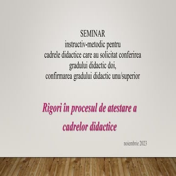 SEMINARinstructiv-metodic pentru cadrele didactice care au solicitat confer...