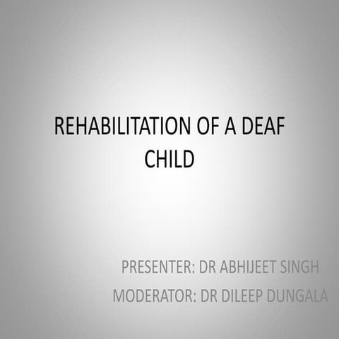 rehabilitation of a deaf child (PGIMER CHANDIGARH)