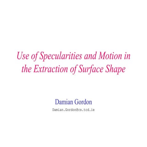 Use of Specularities and Motion in the Extraction of Surface Shape