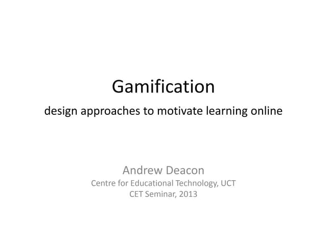 Gamefication: Design approaches to motivate learning online