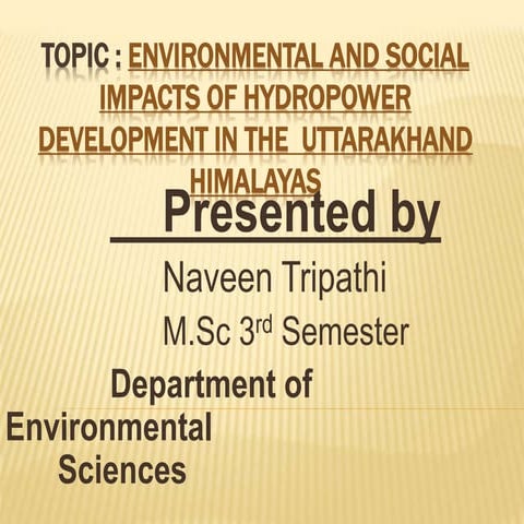 Social and Environmental Impact of hydropower project in Uttarakhand Himalayas